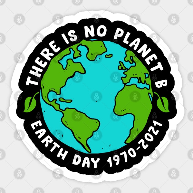 Earth day Environmental activist, planet Earth shirt, There is no planet b Sticker by Moe99